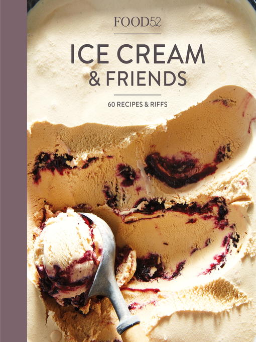 Title details for Food52 Ice Cream and Friends by Editors of Food52 - Available